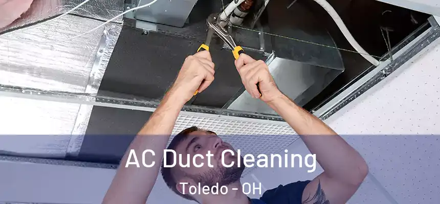  AC Duct Cleaning Toledo - OH