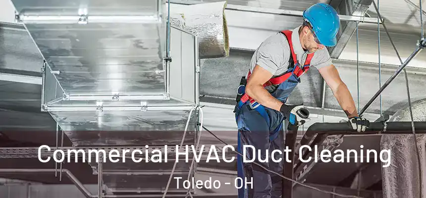  Commercial HVAC Duct Cleaning Toledo - OH