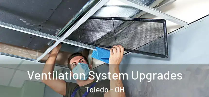  Ventilation System Upgrades Toledo - OH